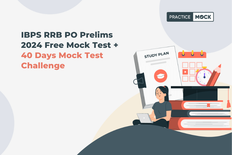 IBPS RRB PO Prelims 2024 Free Mock Test + 40 Days Mock Test Challenge