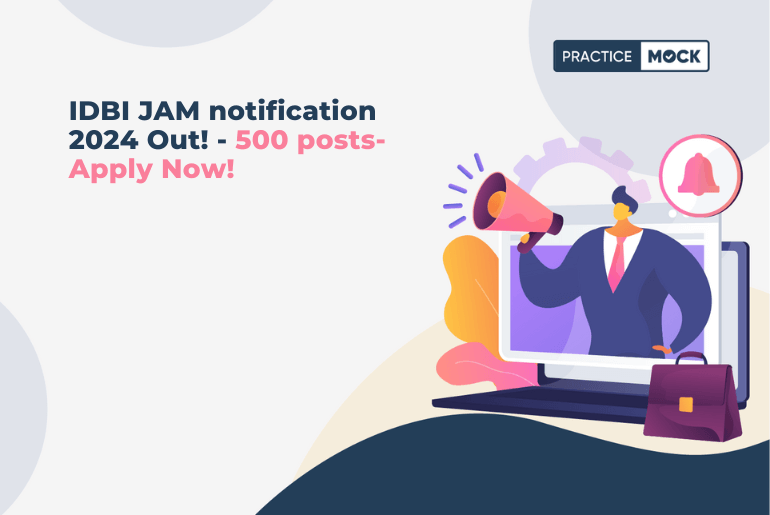 IDBI JAM notification 2024 Out; 500 posts-Apply Now!