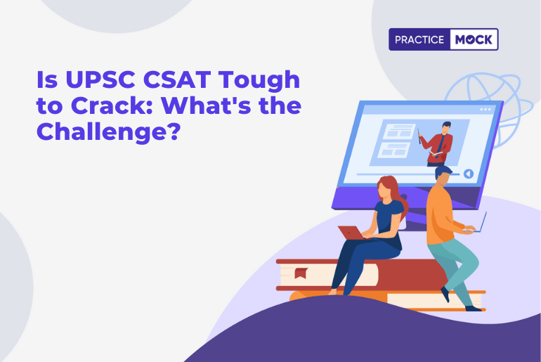 Is UPSC CSAT Tough to Crack What's the Challenge