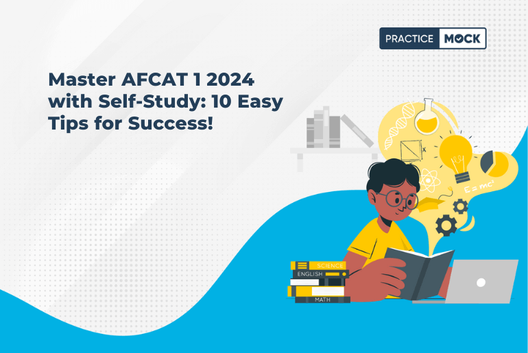 Master AFCAT 1 2024 with Self-Study: 10 Easy Tips for Success!