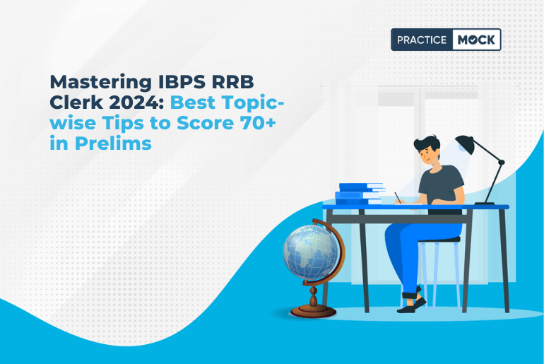 Mastering IBPS RRB Clerk 2024 Best Topic-wise Tips to Score 70+ in Prelims