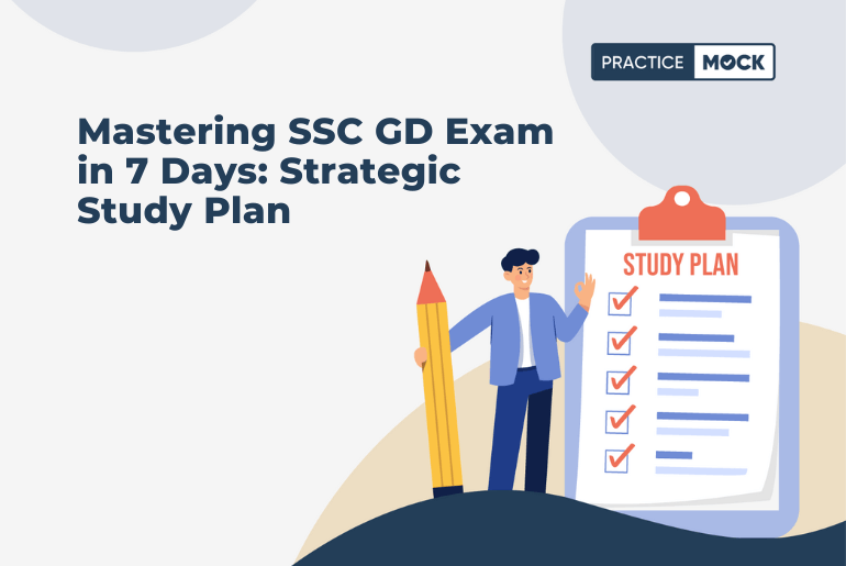 Mastering SSC GD Exam in 7 Days: Strategic Study Plan