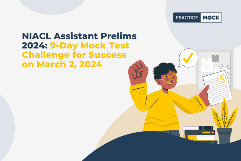 NIACL Assistant Prelims 2024 9-Day Mock Test Challenge for Success on March 2, 2024