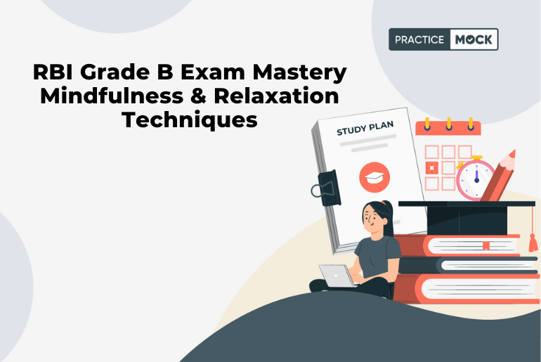 RBI Grade B Exam Mastery Mindfulness & Relaxation Techniques