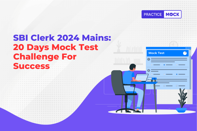 SBI Clerk 2024 Mains: 20 Days Mock Test Challenge For Success