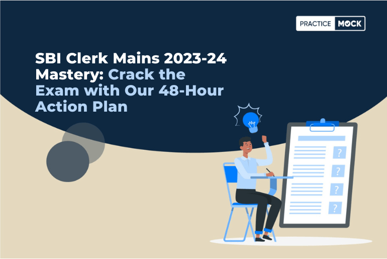 SBI Clerk Mains 2023-24 Mastery Crack the Exam with Our 48-Hour Action Plan