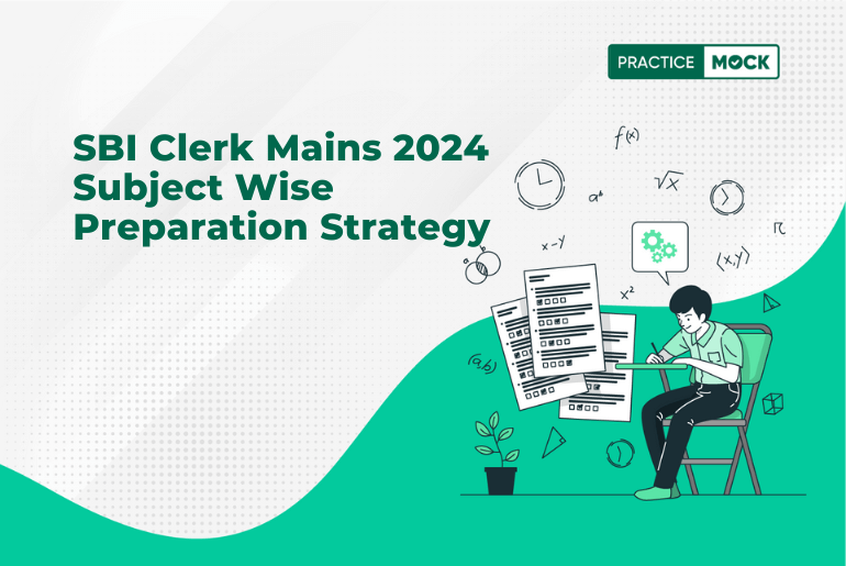 SBI Clerk Mains 2024 Subject Wise Preparation Strategy