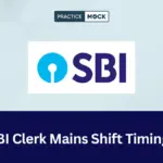 SBI Clerk Mains Shift Timings 2026, Exam Time Duration, Reporting Time, Exam Guidelines