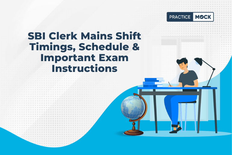 SBI Clerk Mains Shift Timings, Schedule & Important Exam Instructions