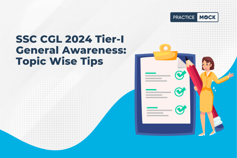 SSC CGL 2024 Tier-I General Awareness: Topic Wise Tips
