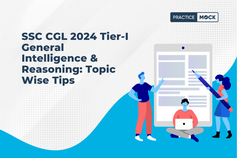 SSC CGL 2024 Tier-I General Intelligence & Reasoning: Topic Wise Tips