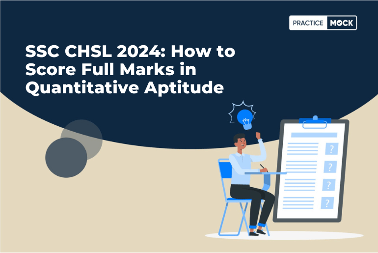 SSC CHSL 2024: How to Score Full Marks in Quantitative Aptitude