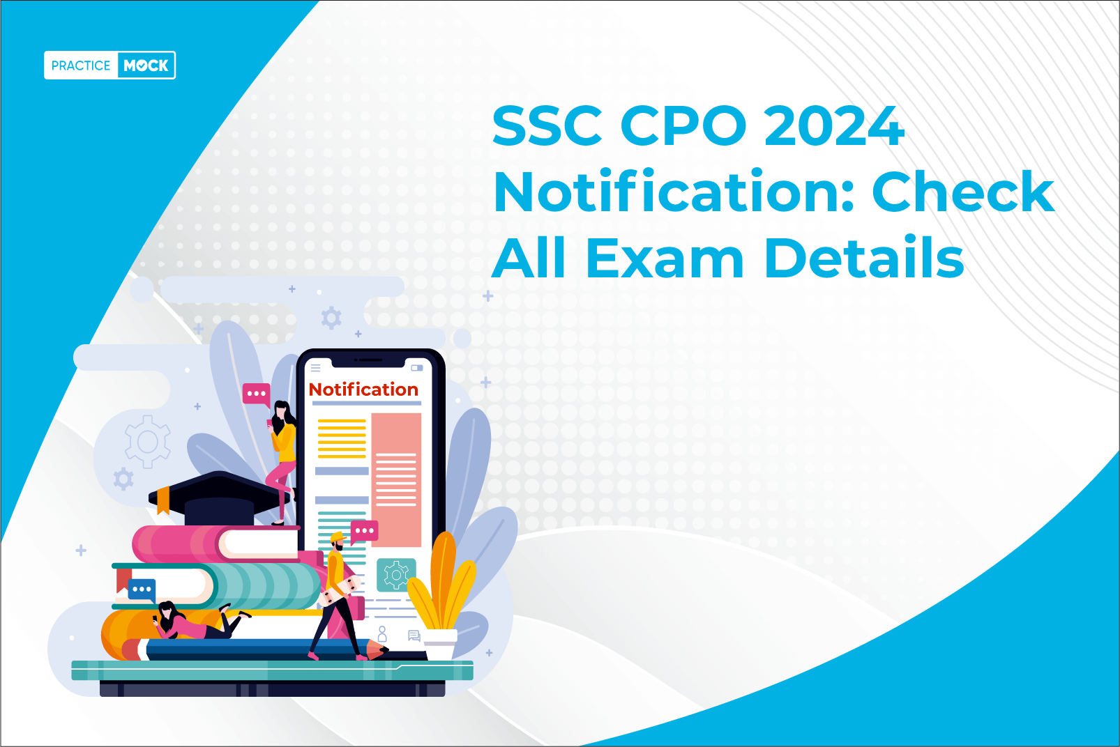 SSC CPO 2024 Notification Check All Exam Details