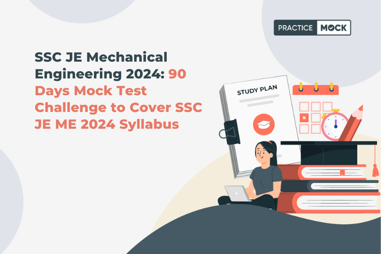 SSC JE Mechanical Engineering 2024: 90 Days Mock Test Challenge to Cover SSC JE ME 2024 Syllabus