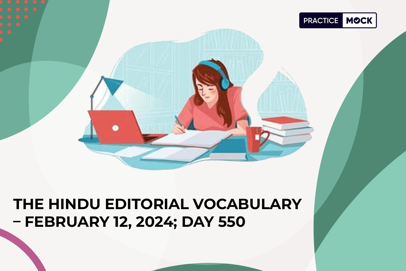 The Hindu Editorial Vocabulary– February 12, 2024; Day 550
