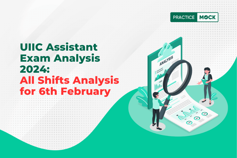 UIIC Assistant Exam Analysis 2024: All Shifts Analysis for 6th February