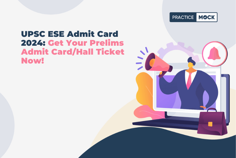 UPSC ESE Admit Card 2024: Get Your Prelims Admit Card/Hall Ticket Now!