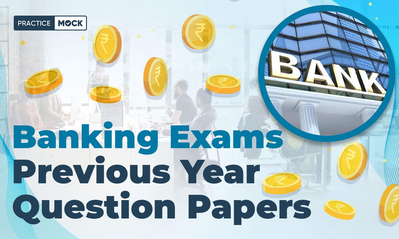 Bank Exams Previous Year Question Papers, Download PDF With Solution