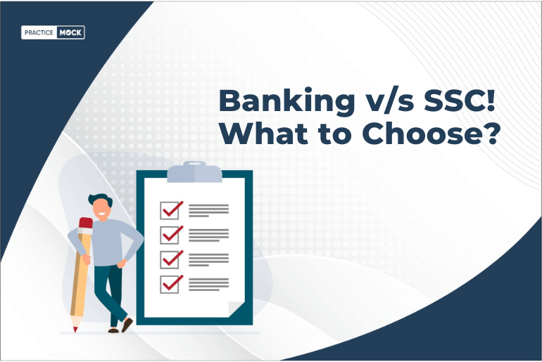 Banking v/s SSC! What to Choose?