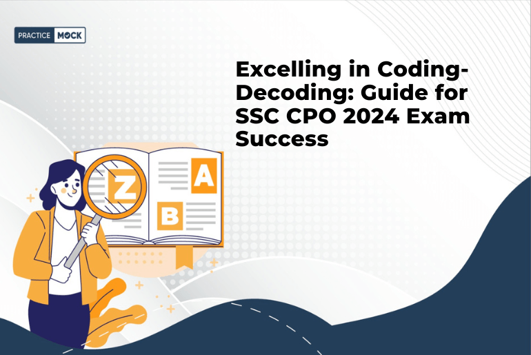 Excelling in Coding- Decoding: Guide for SSC CPO 2024 Exam Success