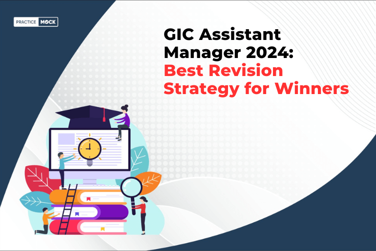 GIC Assistant Manager 2024: Best 5-Day Revision Strategy for Winners