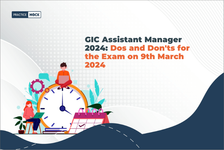 GIC Assistant Manager 2024: Dos and Don'ts for the Exam on 9th March 2024