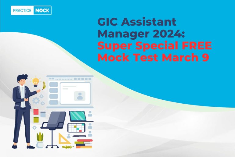 GIC Assistant Manager 2024 Super Special FREE Mock Test March 9