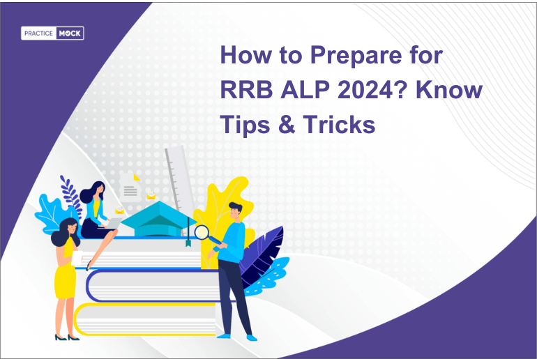 How to Prepare for RRB ALP 2024 Know Tips & Tricks