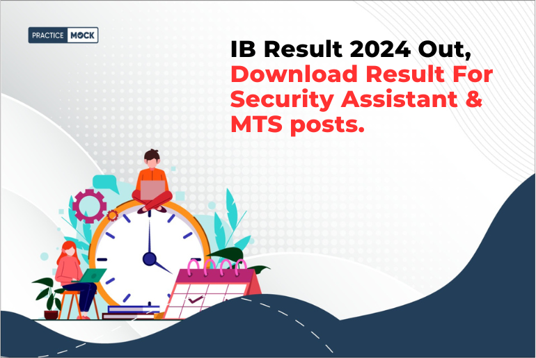 IB Result 2024 Out, Download Result For Security Assistant & MTS posts