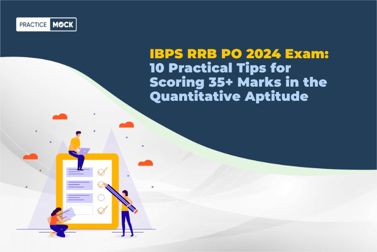 IBPS RRB PO 2024 Exam: 10 Practical Tips for Scoring 35+ Marks in the Quantitative Aptitude