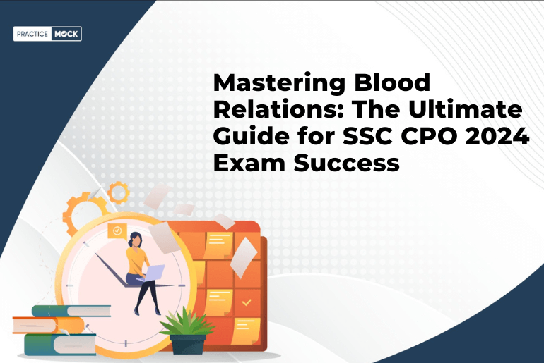 Mastering Blood Relations: The Ultimate Guide for SSC CPO 2024 Exam Success