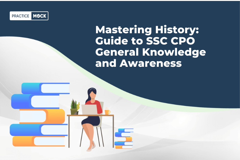 Mastering History: Guide to SSC CPO General Knowledge and Awareness