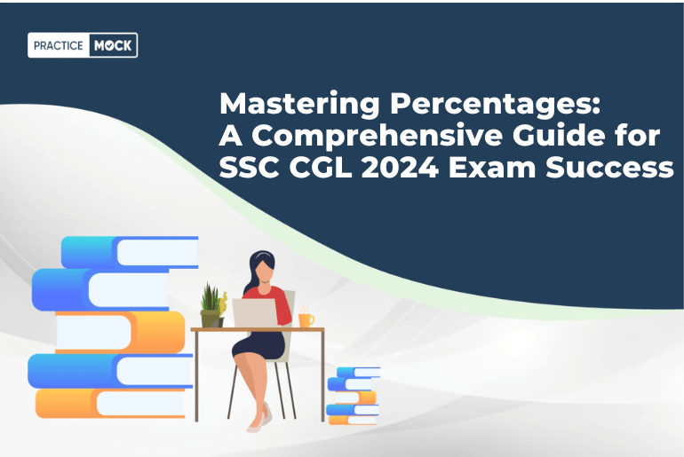 Mastering Percentages: A Comprehensive Guide for SSC CGL Exam Success