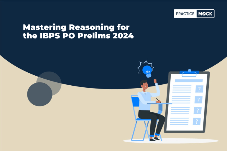 Mastering Reasoning for the IBPS PO Prelims 2024