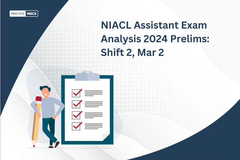 NIACL Assistant Exam Analysis 2024 Prelims Shift 2, Mar 2
