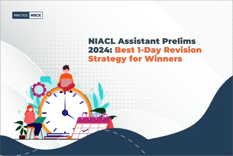 NIACL Assistant Prelims 2024: Best 1-Day Revision Strategy for Winners