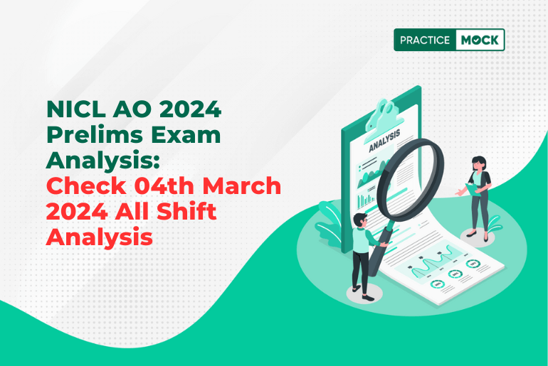 NICL AO 2024 Prelims Exam Analysis: Check 04th March 2024 All Shift Analysis