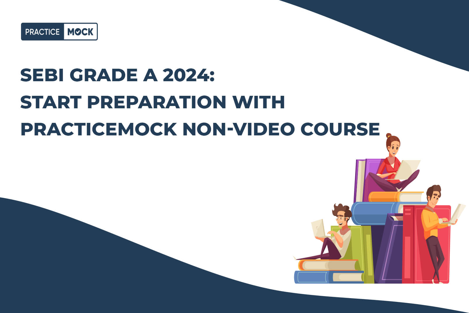 SEBI Grade A 2024: Start Prep With PracticeMock Non-Video Course