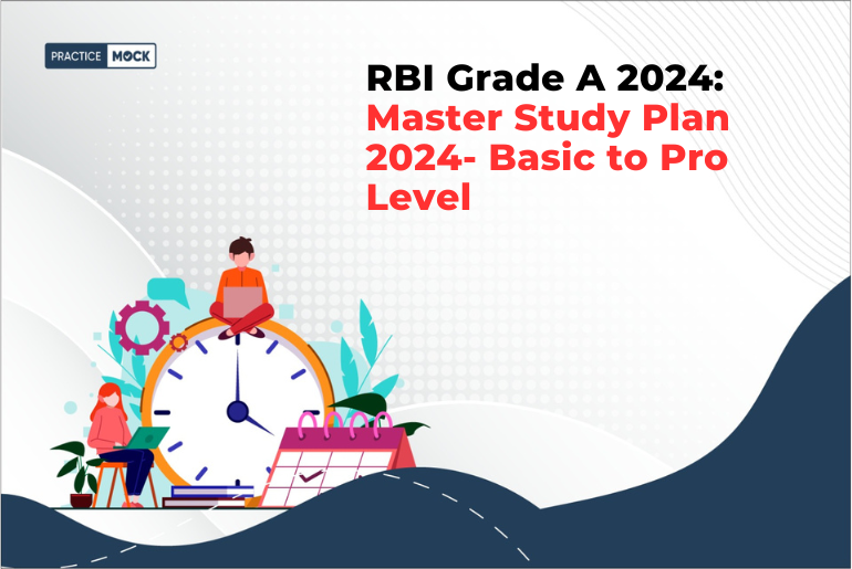 RBI Grade A 2024: Master Study Plan 2024- Basic to Pro Level
