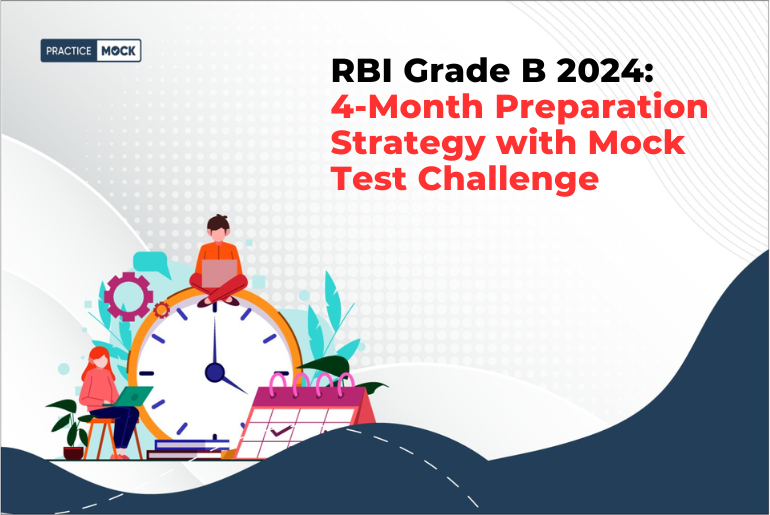 RBI Grade B 2024: 4-Month Preparation Strategy with Mock Test Challenge