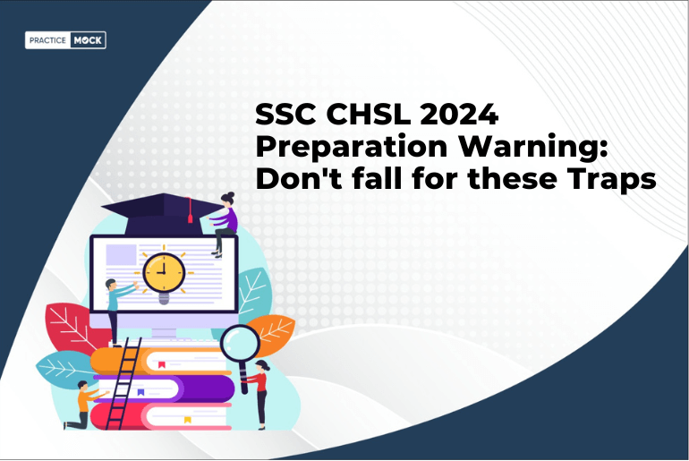 SSC CHSL 2024 Preparation Warning: Don't fall for these Traps