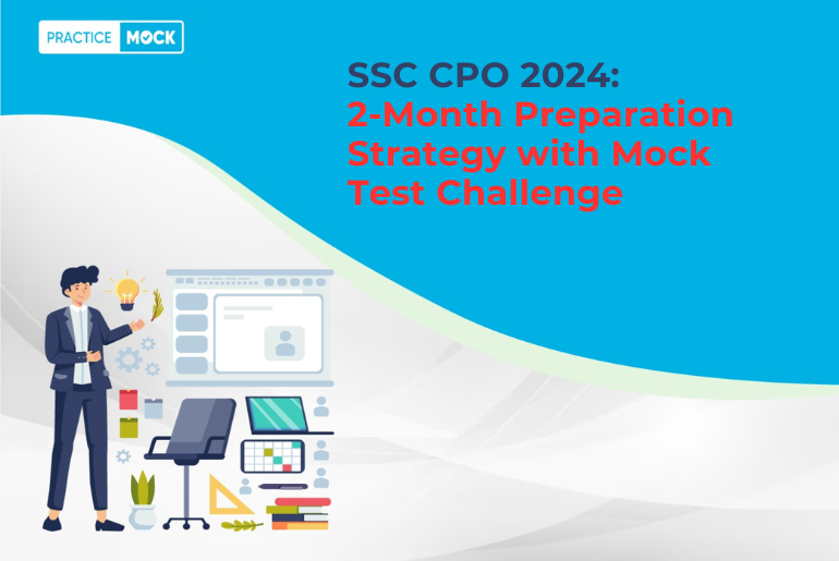 SSC CPO 2024: 2-Month Preparation Strategy with Mock Test Challenge