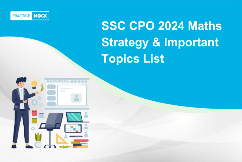 SSC CPO 2024 Maths Strategy & Important Topics List