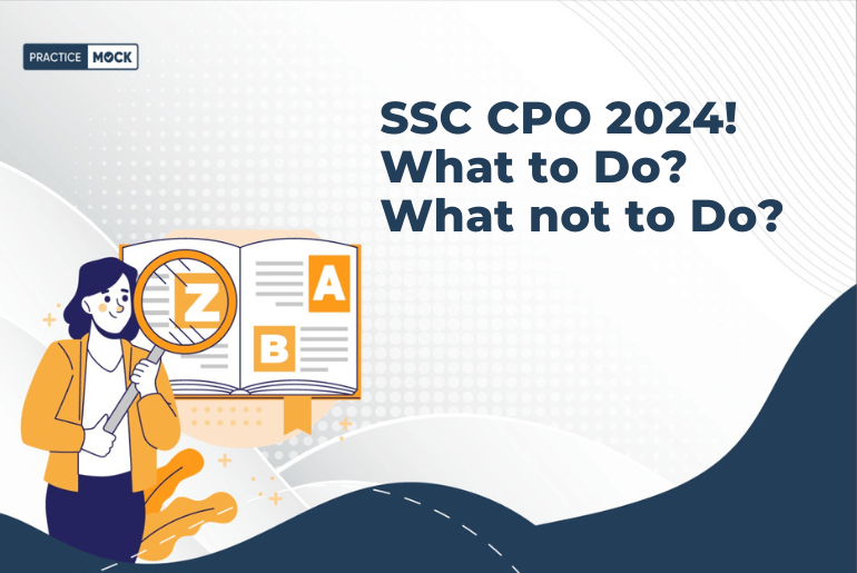 SSC CPO 2024! What to Do? What not to Do?