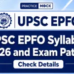 UPSC EPFO Syllabus 2026, Check APFC Syllabus and Exam Pattern