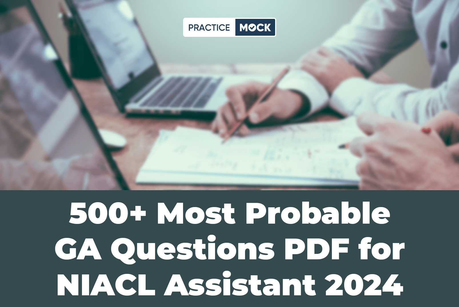 500+ Most Probable GA Questions PDF for NIACL Assistant 2024