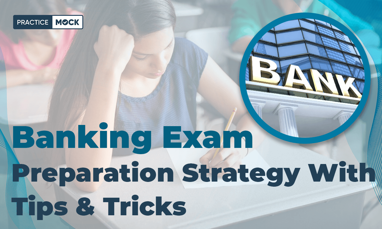 Bank Exam Preparation Strategy with Tips & Tricks