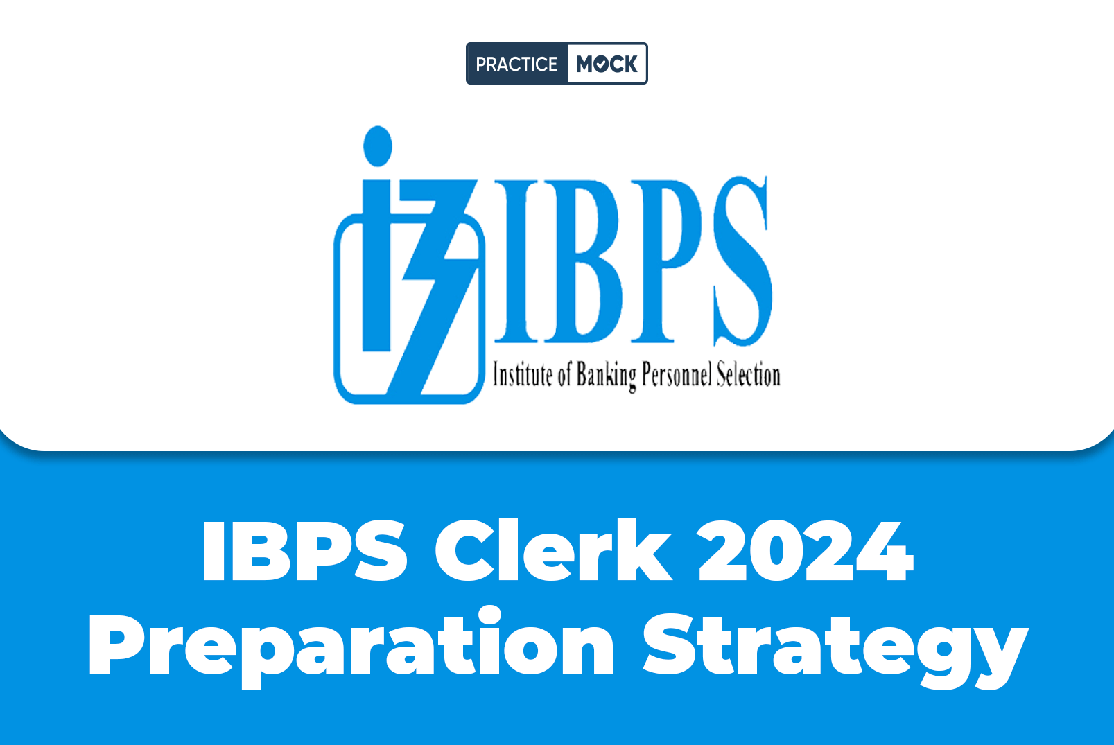IBPS Clerk 2024 Preparation Strategy