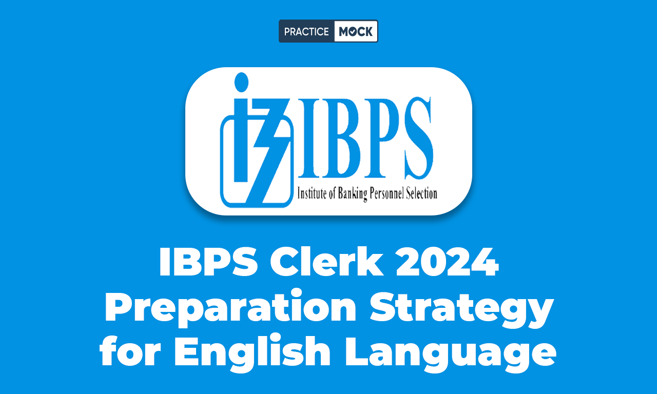 IBPS Clerk 2024 Preparation Strategy for English Language