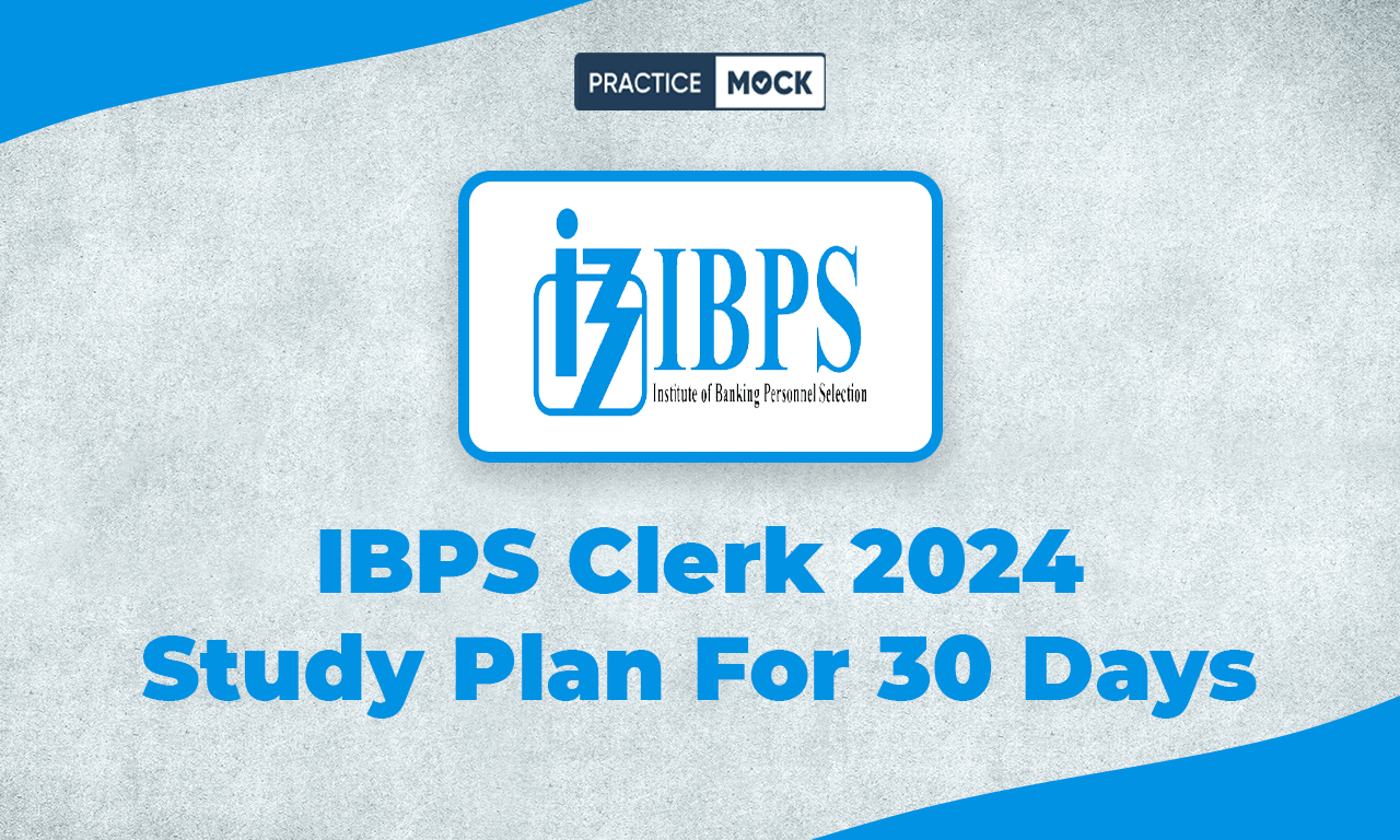 IBPS Clerk 2024 Study Plan For 30 Days